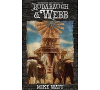Mike Watt The Mostly True Story of Rudabaugh and Webb (Tascabile)