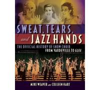 Mike Weaver Sweat, Tears and Jazz Hands (Tascabile)