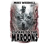Mike Weedall Escape to the Maroons (Tascabile)