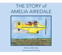 Mike Weiss The Story of Amelia Airedale (Copertina rigida)
