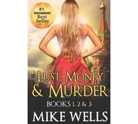 Mike Wells Lust, Money & Murder - Books 1, 2 & 3 (Tascabile)