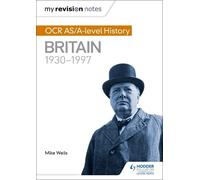 Mike Wells My Revision Notes: OCR AS/A-level History: Britain 1930-1 (Tascabile)