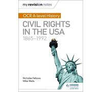 Mike Wells Nich My Revision Notes: OCR A-level History: Civil Rights (Tascabile)