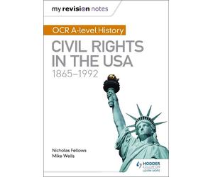Mike Wells Nich My Revision Notes: OCR A-level History: Civil Rights (Tascabile)