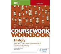 Mike Wells Nich OCR A-level History Coursework Workbook: Unit Y100 N (Tascabile)