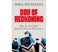 Day of Reckoning: How the Far Right Declared War on Democracy