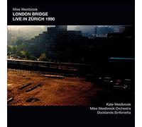 Mike Westbrook - London Bridge Live in Zurich 1990