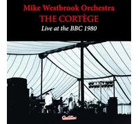Mike Westbrook Orchestra - The Cortege Live at the BBC 1980