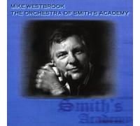 Mike Westbrook - The Orchestra Of Smith's Academy
