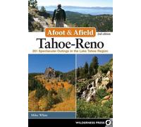 Mike White Afoot & Afield: Tahoe-Reno (Tascabile) Afoot and Afield