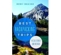 Mike White Douglas Lor Best Backpacking Trips in California and Nev (Tascabile)