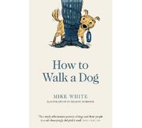 Mike White How to Walk a Dog (Tascabile)