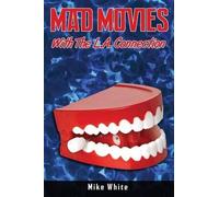 Mike White Mad Movies with the LA Connection (Tascabile)