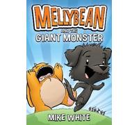 Mike White Mellybean and the Giant Monster (Copertina rigida) Mellybean