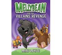 Mike White Mellybean and the Villains' Revenge (Copertina rigida) Mellybean