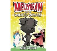 Mike White Mellybean and the Wicked Wizard (Copertina rigida) Mellybean
