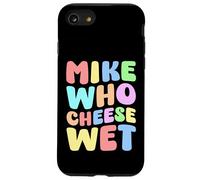 Mike Who Cheese Bagnato Divertente Adulto Umorismo Inappropriato Scherzo Bavaglio Custodia per iPhone SE (2020) / 7/8