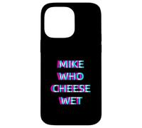 Mike Who Cheese Wet 2000s Grunge Aesthetic Adult Humor Custodia per iPhone 14 Pro Max