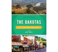 Mike Whye The Dakotas Off the Beaten Path® (Tascabile)