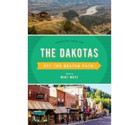 Mike Whye The Dakotas Off the Beaten Path® (Tascabile)