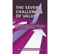 Mike Wilkinson Harry Macdivitt The Seven Challenges of Value (Tascabile)