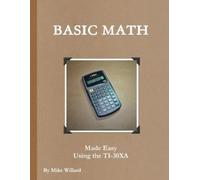 mike willard Basic Shop Math Made Easy Using the TI-30XA (Tascabile)