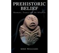 Mike Williams Prehistoric Belief (Tascabile)