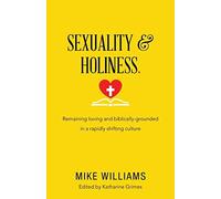 Mike Williams Sexuality & Holiness. (Tascabile)
