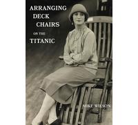 Mike Wilson Arranging Deck Chairs on the Titanic (Tascabile)