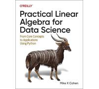 Mike X Cohen Practical Linear Algebra for Data Science (Tascabile)