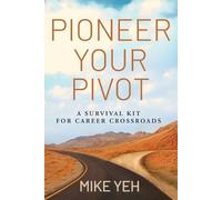 Mike Yeh Pioneer Your Pivot (Tascabile)