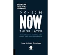 Mike Yoshiaki Daiku The Urban Sketching Handbook Sketch Now, Think L (Tascabile)