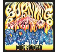 Mike Younger - Burning The Big Top Down
