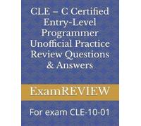 Mike Yu Examrev CLE - C Certified Entry-Level Programmer Unofficial (Tascabile)