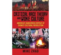 Mike Zhao Critical Race Theory and Woke Culture (Tascabile)