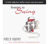 Mikel A. Murphy - Startin' To Swing (US Import)