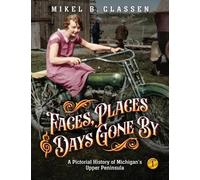 Mikel B Classen Faces, Places, and Days Gone By - Volume 1 (Tascabile)