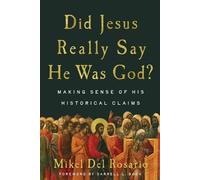 Mikel Del Rosario Mikel L Del Rosari Did Jesus Really Say He Was God (Tascabile)