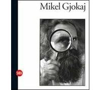 Mikel Gjokaj. Terre e cielo. Ediz. illustrata