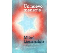 Mikel Lizarrald Un nuevo mensaje: Las enseñanzas del médium que apre (Tascabile)