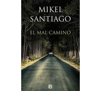 Mikel Santiago El Mal Camino (Tascabile)