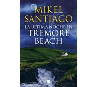 Mikel Santiago La última noche en Tremore Beach / The Last Night at (Tascabile)