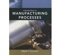 Mikell P. Groover Introduction to Manufacturing Processes (Tascabile)
