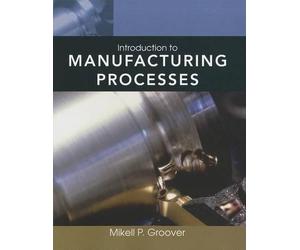 Mikell P. Groover Introduction to Manufacturing Processes (Tascabile)