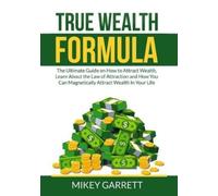 Mikey Garrett True Wealth Formula (Tascabile)