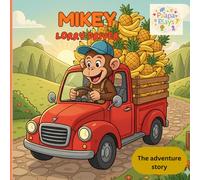 Mikey, lorry driver: Story for kids- Adventure story- story about money driver-bedtime tales-read aloud to infants, toddlers