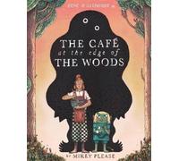 Mikey Please The Café at the Edge of the Woods (Copertina rigida)