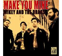 Mikey & the Drags - Make You Mine