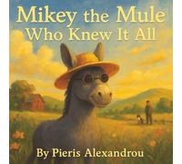 Mikey the Mule Who Knew It All