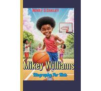 Mikey Williams Biography For Kids: The Story of a Boy Who Turned Hoops into Magic!